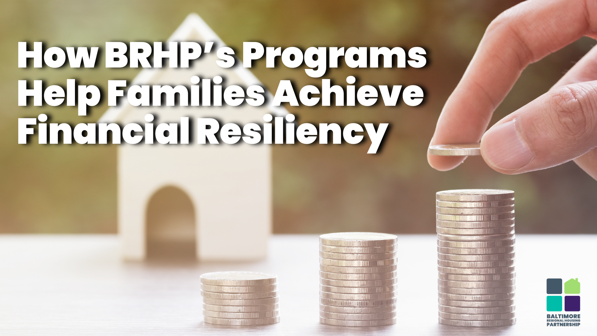 How BRHP’s Programs Help Families Achieve Financial Resiliency 