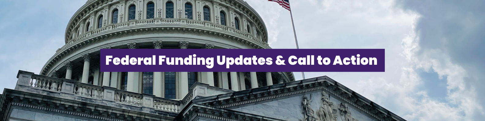 Federal Funding Updates & Call to Action – UPDATED October 1, 2025